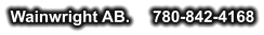 Wainwright AB.     780-842-4168
